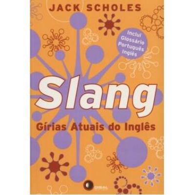 slangs  Tradução de slangs no Dicionário Infopédia de Inglês - Português